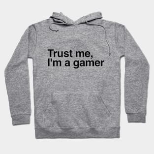 trust me, I'm a gamer Hoodie